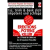 EREKTIONS & POTENZ-KILLER – Iss, trink & denk dich impotent und schlapp