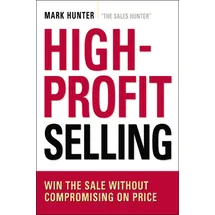 Amacom High-Profit Selling: Win the Sale Without Compromising on Price