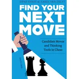 New in Chess Find the Next Move: Candidate Moves and Thinking Tools in Chess