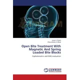 Lap Lambert Academic Publishing Open Bite Treatment With Magnetic And Spring Loaded Bite Blocks: Cephalometric and EMG evaluation