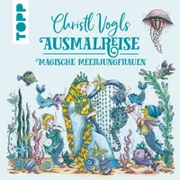Frech Christl Vogls Ausmalreise - Magische Meerjungfrauen: - träumen
