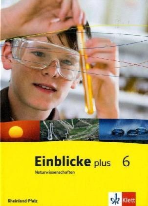 Einblicke Biologie/Chemie/Physik / Einblicke Plus Naturwissenschaften 6. Ausgabe Rheinland Pfalz  Gebunden