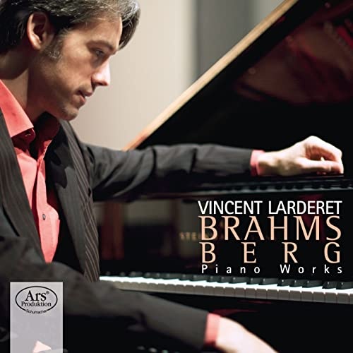 Brahms/Berg: Piano Sonate Nr. 3 / Piano Sonate Op.1 [Audio CD] Vincent Larderet; Johannes Brahms; Alban Berg; - (Neu differenzbesteuert)