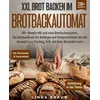 XXL Brot backen im Brotbackautomat