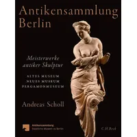 C.H. Beck Verlag Antikensammlung Berlin Meisterwerke antiker Skulptur