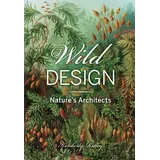 Princeton Architectural Press Wild Design: Nature's Architects