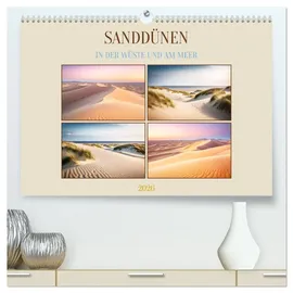 Calvendo Sanddünen In der Wüste und am Meer (hochwertiger Premium Wandkalender 2026 DIN A2 quer), Kunstdruck in Hochglanz