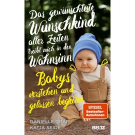 beltz verlagsgruppe Das gewünschteste Wunschkind aller Zeiten treibt mich in den Wahnsinn Danielle Graf, Katja Seide Kartoniert (TB)