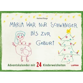 Lappan Verlag Maria war nur schwanger bis zur Geburt Adventskalender mit 24 Kinderweisheiten