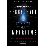 Blanvalet Verlag Star WarsTM Herrschaft des Imperiums - Die Maske der Angst