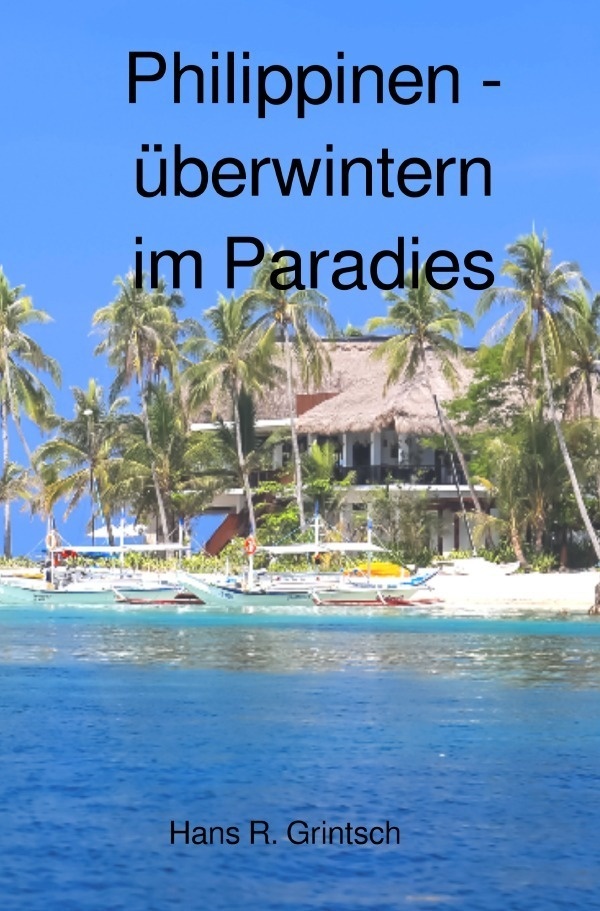 Philippinen - Überwintern Im Paradies - Hans R. Grintsch  Kartoniert (TB)