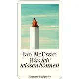 Diogenes Verlag AG Was wir wissen können