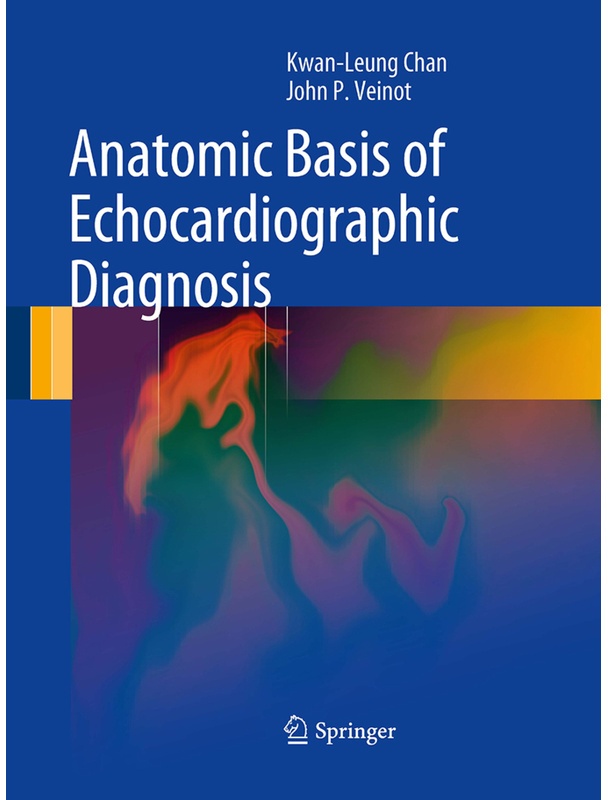 Anatomic Basis Of Echocardiographic Diagnosis - Kwan-Leung Chan, John P. Veinot, Kartoniert (TB)