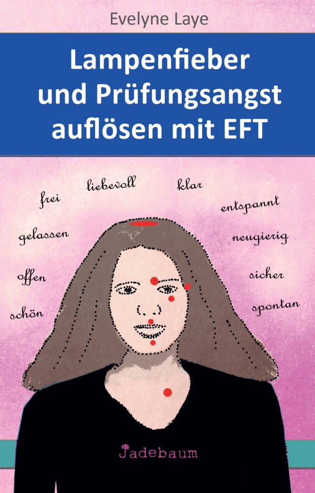 Lampenfieber Und Prüfungsangst Auflösen Mit Eft - Evelyne Laye  Kartoniert (TB)