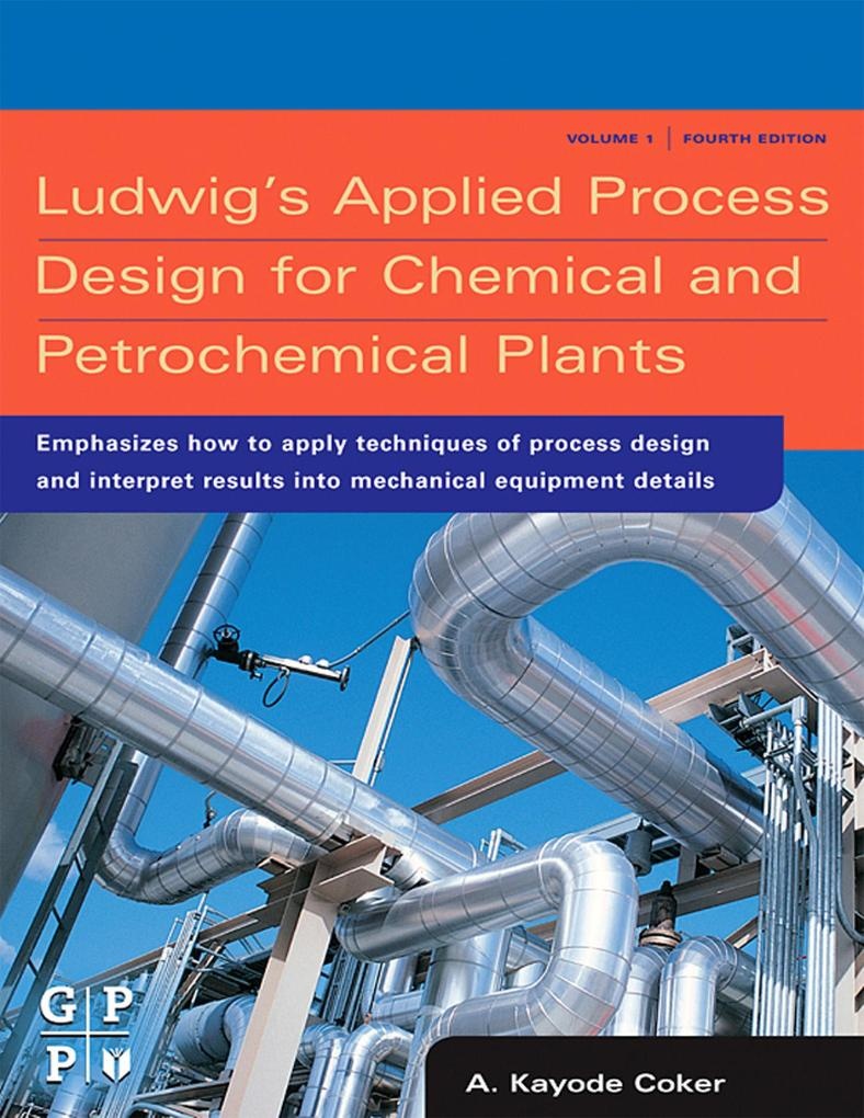 Ludwig's Applied Process Design for Chemical and Petrochemical Plants: eBook von A. Kayode Coker