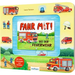 Fahr mit!: Bei der Feuerwehr Pappebuch mit Fahrzeugen zum Schieben