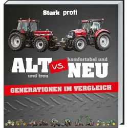 Alt vs. Neu Der große Vergleich der Schlepper-Generationen