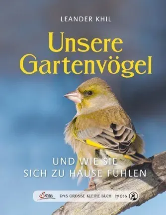 Das Große Kleine Buch: Unsere Gartenvögel - Leander Khil  Gebunden