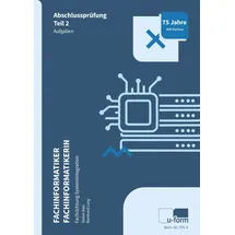 U-Form Verlag Fachinformatiker Systemintegration: Prüfungstrainer Abschlussprüfung Teil 2