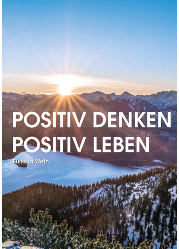 Positiv Denken - Positiv Leben - Burkard Weth, Kartoniert (TB)