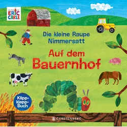 Die kleine Raupe Nimmersatt - Auf dem Bauernhof Klippklapp-Buch