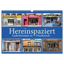 Calvendo Hereinspaziert – Ladenfronten in Frankreich (Wandkalender 2026 DIN A3 quer), CALVENDO Monatskalender: