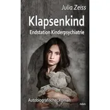 Verlag DeBehr Klapsenkind – Endstation Kinderpsychiatrie - Autobiografischer Roman