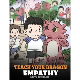 DG Books Publishing Teach Your Dragon Empathy: Help Your Dragon Understand Empathy. A Cute Children Story To Teach Kids Empathy, Compassion and Kindness. (My Dragon Books, Band 24)