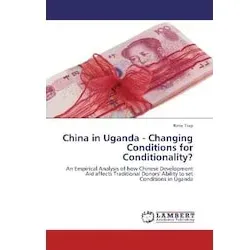 China in Uganda - Changing Conditions for Conditionality?, Fachbücher