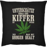 Tini -Shirts Cannabis Sprüche Kissen - Deko-Kissen Marihuana : Unterschätze Niemals einen Kiffer - Kiffer Geschenk-Kissen Hanf/Weed - Kissen mit Füllung - Farbe: schwarz