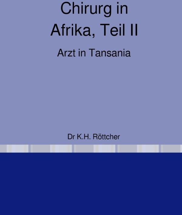 Chirurg In Afrika - Karl Hans Dr Röttcher  Kartoniert (TB)