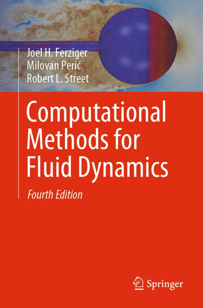 Computational Methods For Fluid Dynamics - Joel H. Ferziger  Milovan Peric  Robert L. Street  Kartoniert (TB)