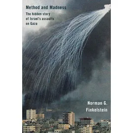 OR Books Method and Madness: The Hidden Story of Israel’s Assaults on Gaza