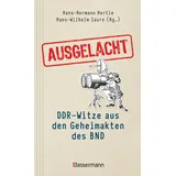 Bassermann, F Ausgelacht: DDR-Witze aus den Geheimakten des BND. Kein Witz! Gab ́s wirklich!
