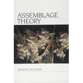 Edinburgh University Press Assemblage Theory: Manuela Delanda (Speculative Realism)