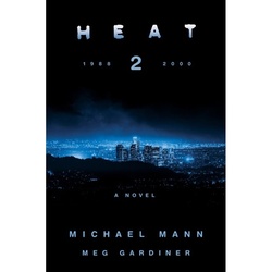 Heat 2 - Michael Mann, Meg Gardiner, Gebunden