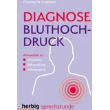 Herbig Diagnose Bluthochdruck: Antworten zu Ursachen, Behandlung, Vorbeugung
