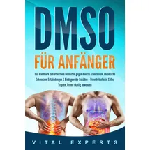 pegoa global media DMSO für Anfänger: Das Handbuch zum effektiven Heilmittel gegen diverse Krankhei