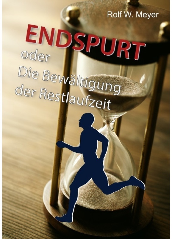 Endspurt - Rolf W. Meyer, Kartoniert (TB)