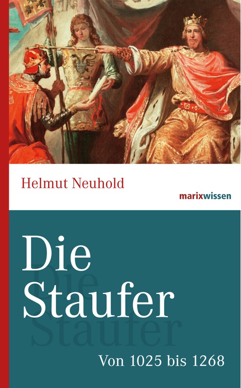 Marixwissen / Die Staufer - Helmut Neuhold  Gebunden