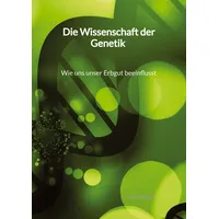 Jaltas books Die Wissenschaft der Genetik - Wie uns