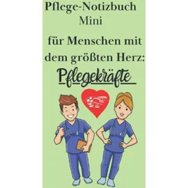 Independently published Pflege-Notizbuch mini: Der perfekte Begleiter für jede Pflegekraft (Pflegenotizbücher)