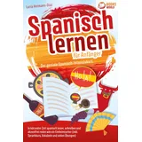 EOB Spanisch lernen für Anfänger - Der geniale Spanisch-Intensivkurs: In kürzester Zeit spanisch lesen, schreiben und akzentfrei reden wie ein Einheimi