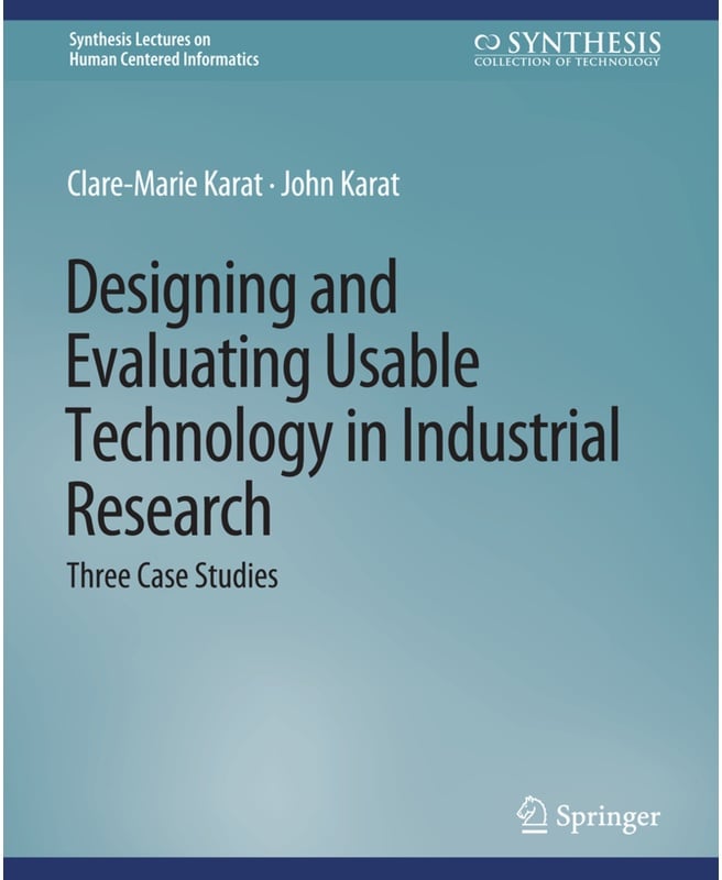 Designing And Evaluating Usable Technology In Industrial Research - Clare-Marie Karat, John Karat, Kartoniert (TB)