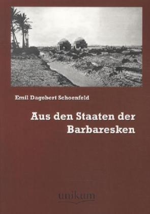 Aus Den Staaten Der Barbaresken - Emil D. Schoenfeld  Kartoniert (TB)