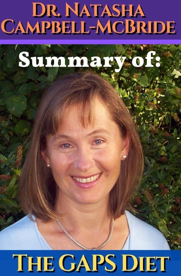 Dr. Natasha Campbell-Mcbride: Summary Of The Gaps Diet. Gut And Psychology Syndrome - Dr. Natasha Campbell-McBride  Kartoniert (TB)