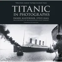 The History Press Titanic in Photographs