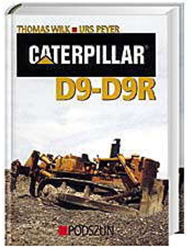 Caterpillar D9-D9r - Thomas Wilk  Urs Peyer  Gebunden