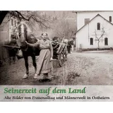 SüdOst-Verlag Seinerzeit auf dem Land