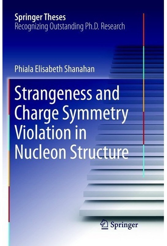 Strangeness And Charge Symmetry Violation In Nucleon Structure - Phiala Elisabeth Shanahan  Kartoniert (TB)